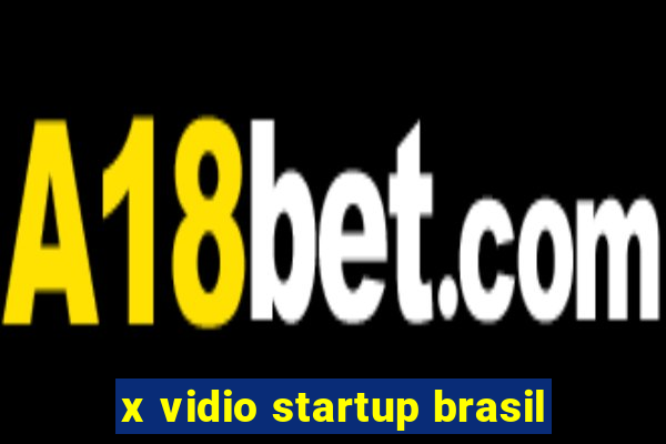 x vidio startup brasil